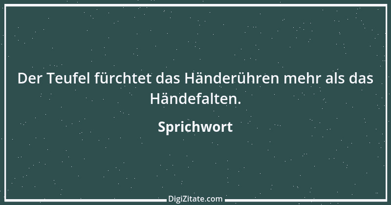 Zitat von Sprichwort 8157