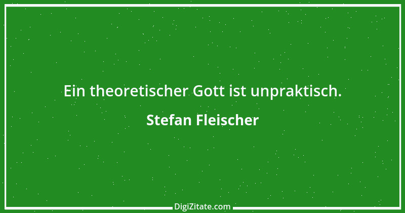 Zitat von Stefan Fleischer 119