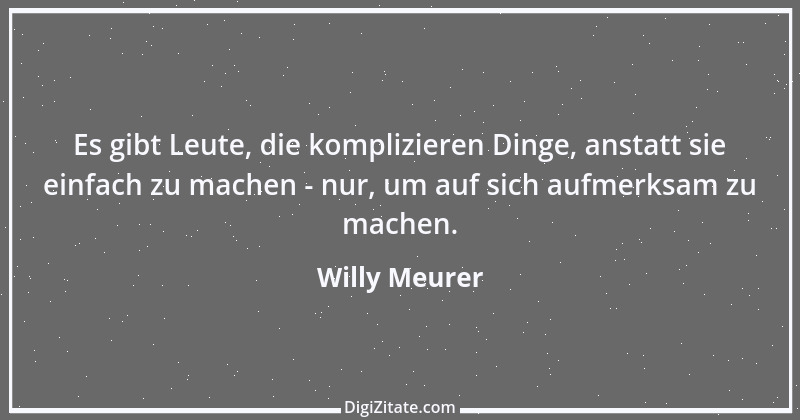 Zitat von Willy Meurer 466