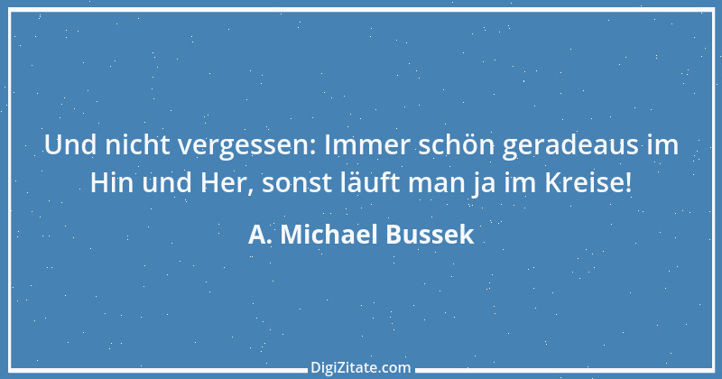 Zitat von A. Michael Bussek 41