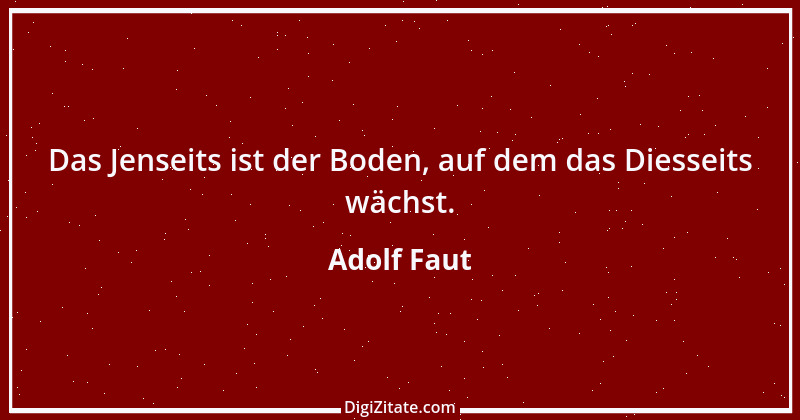 Zitat von Adolf Faut 1