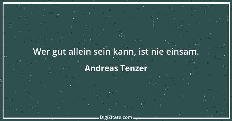 Zitat von Andreas Tenzer 113