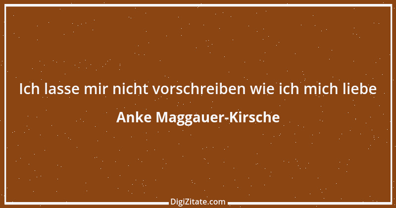 Zitat von Anke Maggauer-Kirsche 67