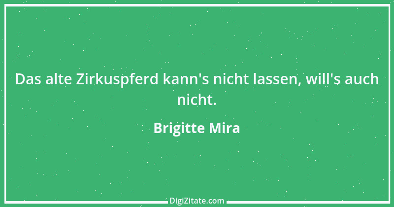 Zitat von Brigitte Mira 1