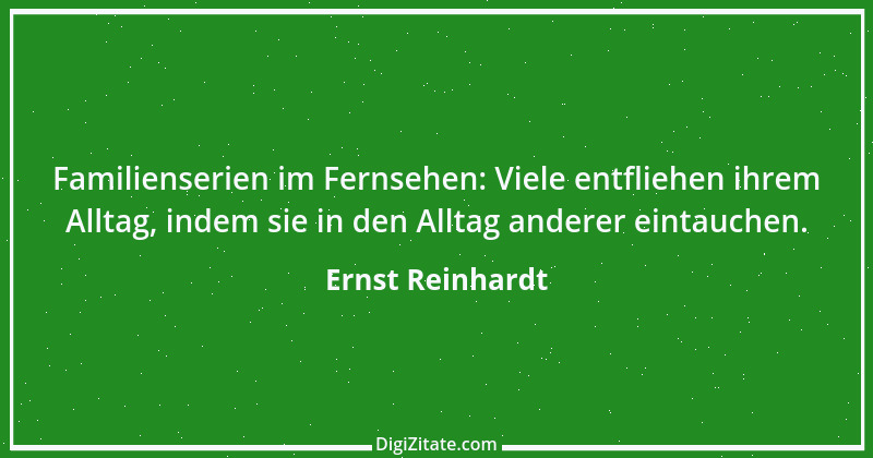 Zitat von Ernst Reinhardt 11