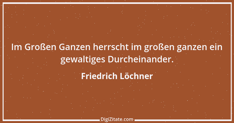 Zitat von Friedrich Löchner 322