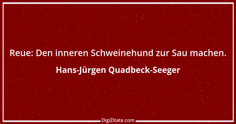 Zitat von Hans-Jürgen Quadbeck-Seeger 398