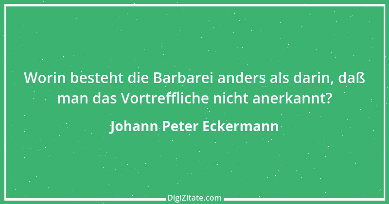 Zitat von Johann Peter Eckermann 17