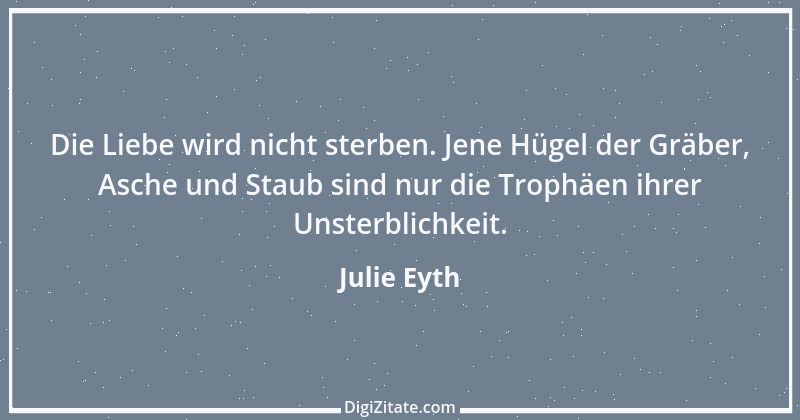 Zitat von Julie Eyth 88