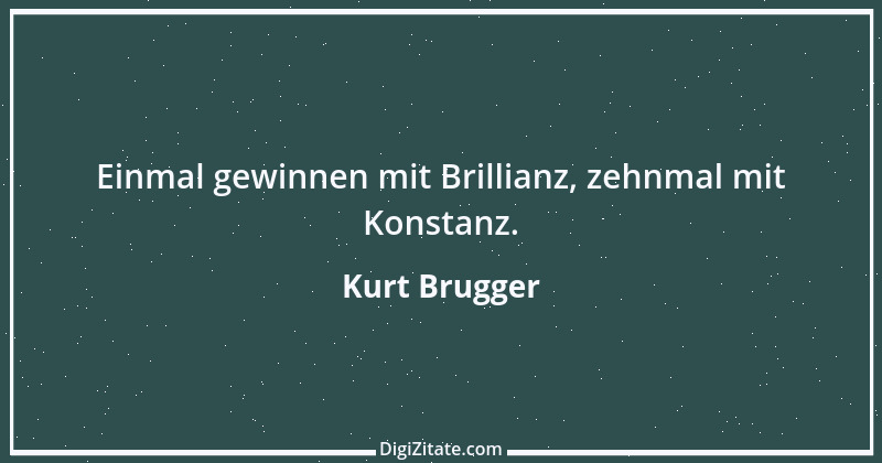 Zitat von Kurt Brugger 9