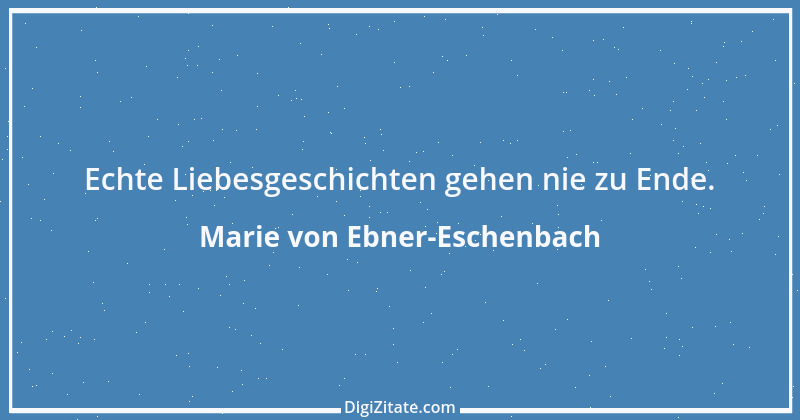 Zitat von Marie von Ebner-Eschenbach 738