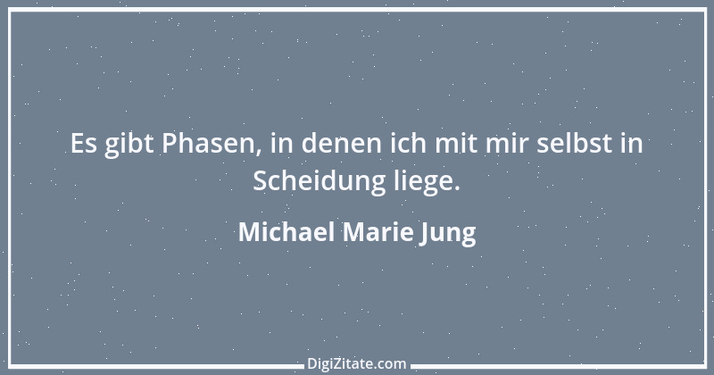 Zitat von Michael Marie Jung 337