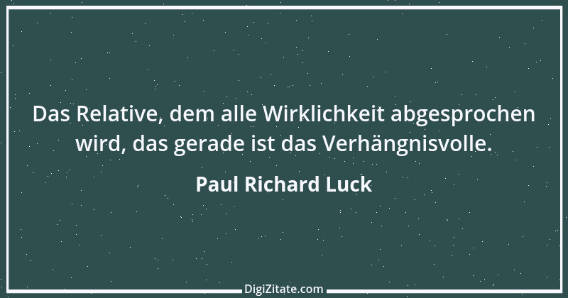 Zitat von Paul Richard Luck 9