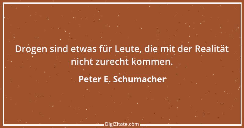 Zitat von Peter E. Schumacher 575