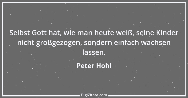 Zitat von Peter Hohl 153