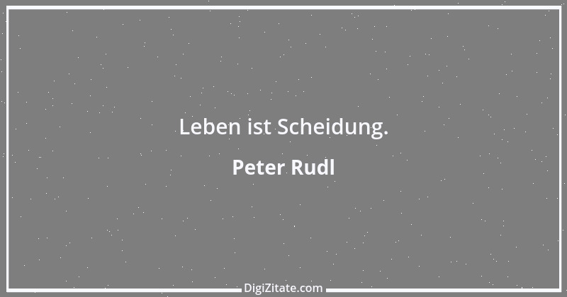 Zitat von Peter Rudl 1044