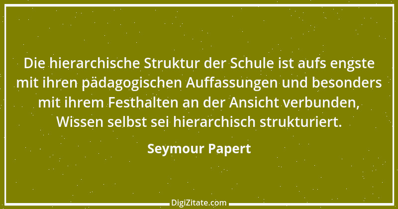 Zitat von Seymour Papert 11