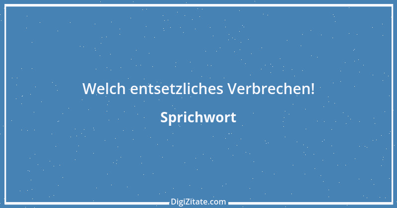 Zitat von Sprichwort 6762