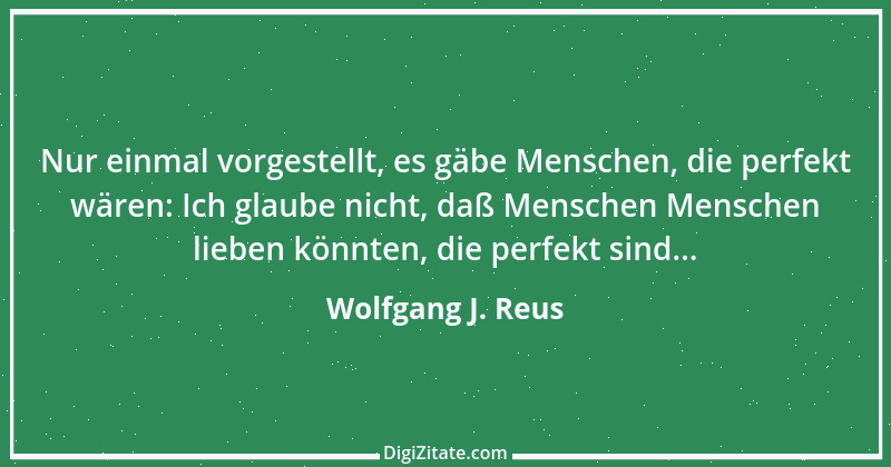 Zitat von Wolfgang J. Reus 610