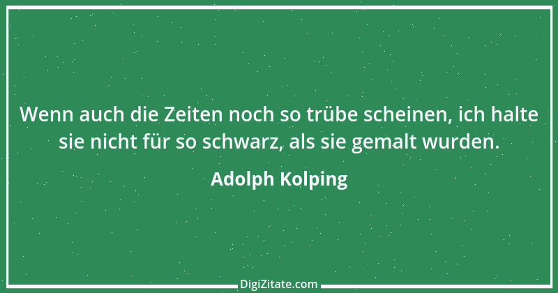 Zitat von Adolph Kolping 44