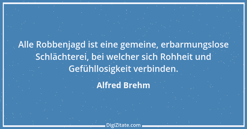 Zitat von Alfred Brehm 7