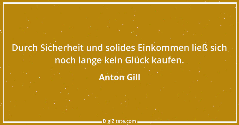 Zitat von Anton Gill 1