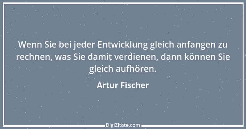 Zitat von Artur Fischer 1