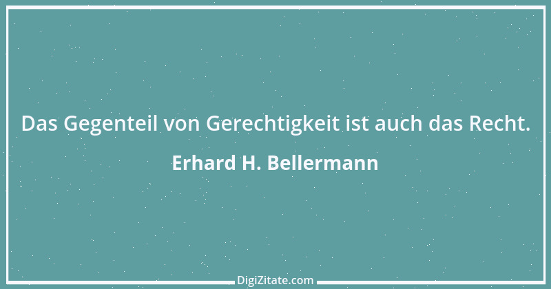 Zitat von Erhard H. Bellermann 680