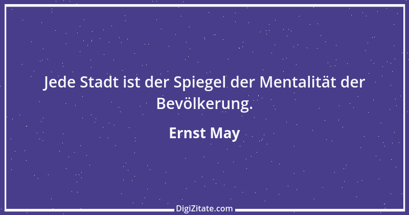 Zitat von Ernst May 2