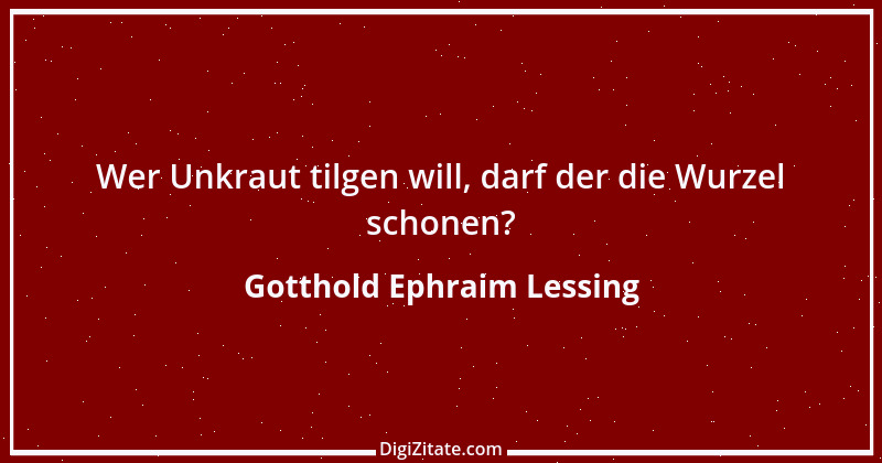 Zitat von Gotthold Ephraim Lessing 88