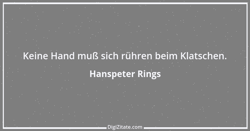 Zitat von Hanspeter Rings 57