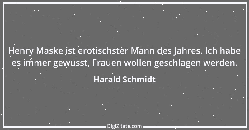 Zitat von Harald Schmidt 484