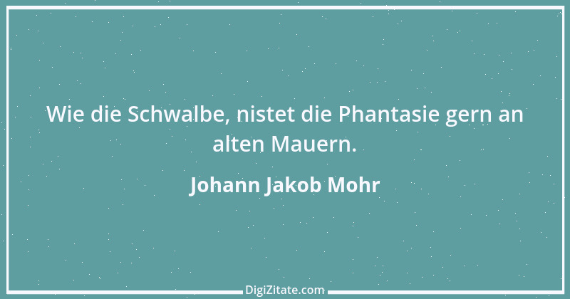 Zitat von Johann Jakob Mohr 200