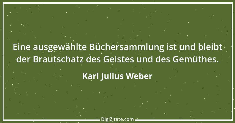 Zitat von Karl Julius Weber 134