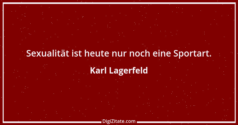 Zitat von Karl Lagerfeld 32