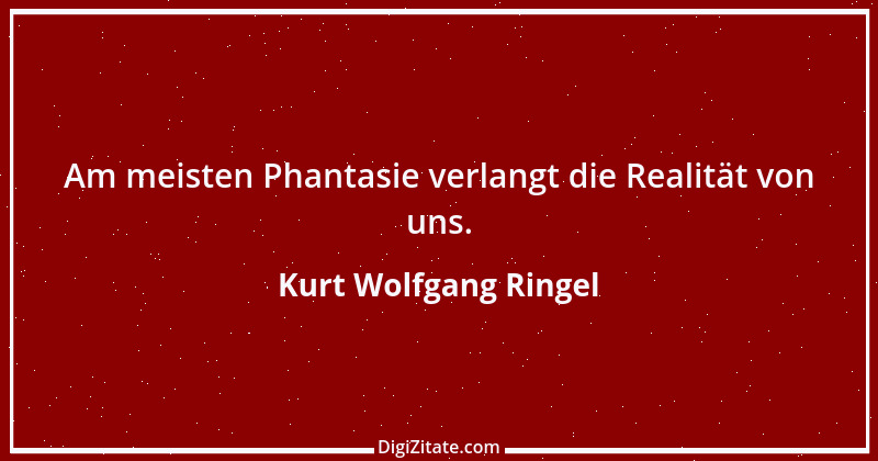 Zitat von Kurt Wolfgang Ringel 47