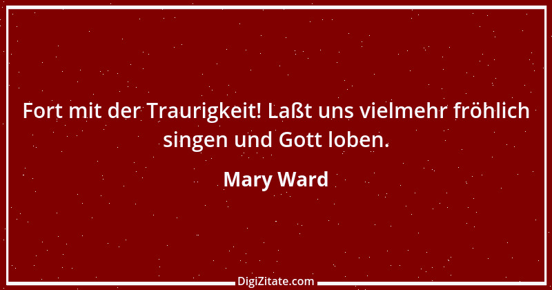 Zitat von Mary Ward 7