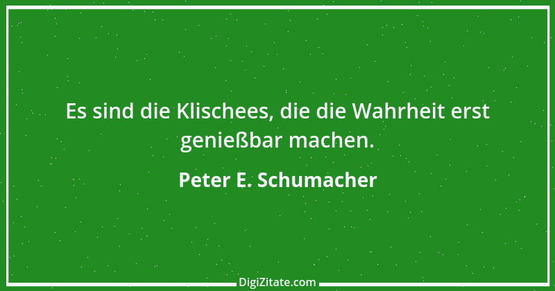 Zitat von Peter E. Schumacher 971