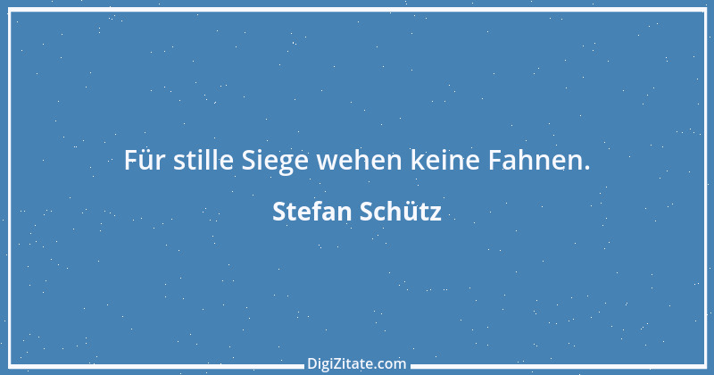 Zitat von Stefan Schütz 196