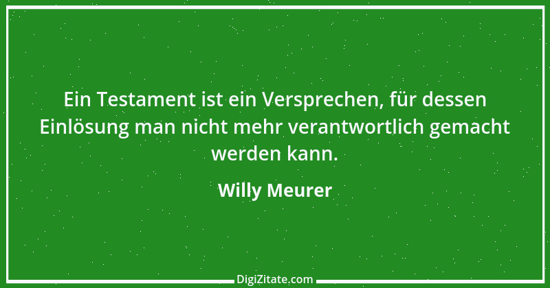 Zitat von Willy Meurer 467