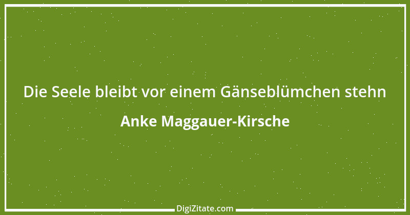 Zitat von Anke Maggauer-Kirsche 464