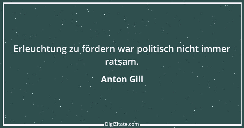 Zitat von Anton Gill 2