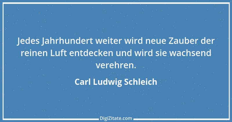 Zitat von Carl Ludwig Schleich 146