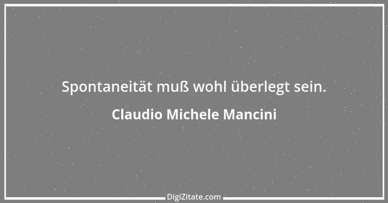 Zitat von Claudio Michele Mancini 16