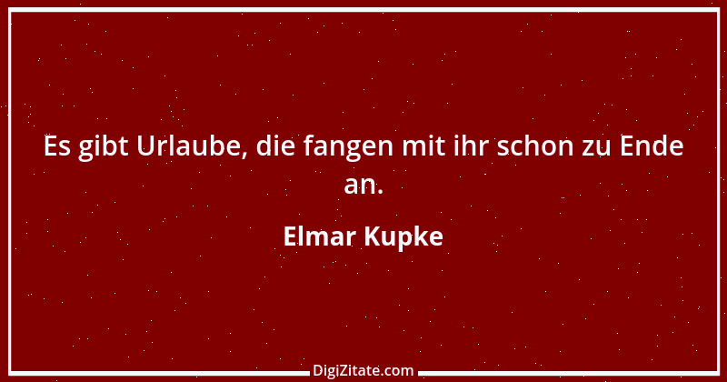 Zitat von Elmar Kupke 497