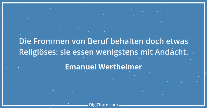 Zitat von Emanuel Wertheimer 242