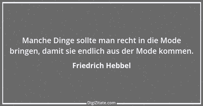 Zitat von Friedrich Hebbel 522