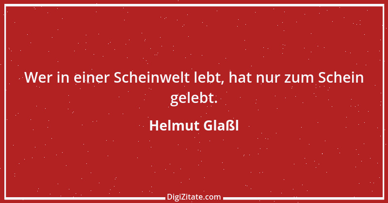 Zitat von Helmut Glaßl 119