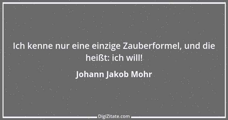 Zitat von Johann Jakob Mohr 201