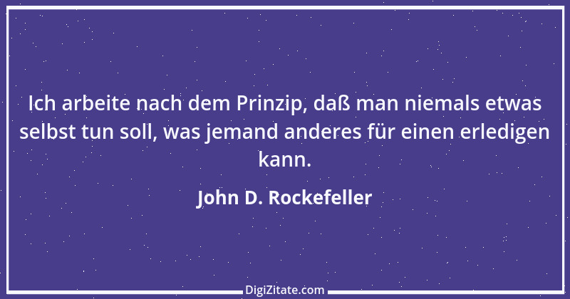 Zitat von John D. Rockefeller 4